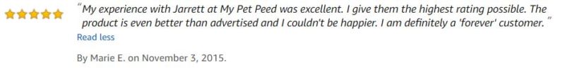  <a href='https://www.mypetpeed.com/review_groups/customer-support/'>Customer Support</a>, <a href='https://www.mypetpeed.com/review_groups/easy-to-use/'>Easy to use</a>, <a href='https://www.mypetpeed.com/review_groups/great-company/'>Great Company</a>, <a href='https://www.mypetpeed.com/review_groups/joe/'>Joe</a>, <a href='https://www.mypetpeed.com/review_groups/repeat-buyer/'>Repeat Buyer</a>